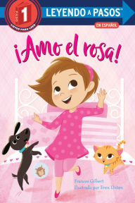 Title: ¡Amo el rosa! (I Love Pink Spanish Edition), Author: Frances Gilbert