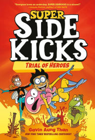 Title: Super Sidekicks #3: Trial of Heroes: (A Graphic Novel), Author: Gavin Aung Than