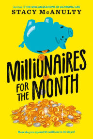 Title: Millionaires for the Month, Author: Stacy McAnulty