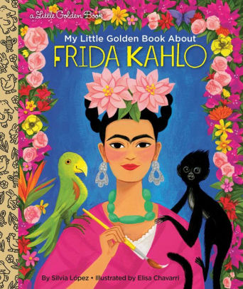 My Little Golden Book About Frida Kahlo by Silvia Lopez ...