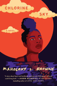 Books in swedish download Chlorine Sky 9780593176399 by Mahogany L. Browne