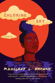 Title: Chlorine Sky, Author: Mahogany L. Browne