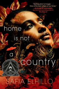 Title: Home Is Not a Country, Author: Safia Elhillo