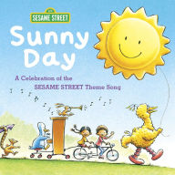 Title: Sunny Day: A Celebration of the Sesame Street Theme Song, Author: Joe Raposo