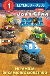 Title: Mi familia de camiones monstruo (Elbow Grease) (My Monster Truck Family Spanish Edition), Author: John Cena