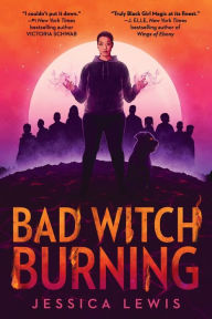 Title: Bad Witch Burning, Author: Jessica Lewis