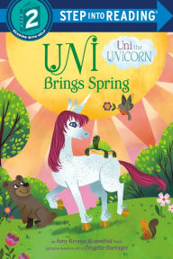 Title: Uni Brings Spring (Uni the Unicorn), Author: Amy Krouse Rosenthal