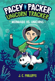 Download japanese ebook Pacey Packer, Unicorn Tracker 3: Mermaids vs. Unicorns