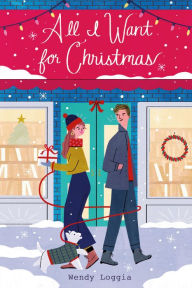 Title: All I Want for Christmas, Author: Wendy Loggia