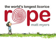 Title: The World's Longest Licorice Rope, Author: Matt Myers