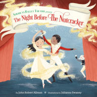 Android books pdf free download The Night Before the Nutcracker (American Ballet Theatre) ePub FB2 (English literature) by John Robert Allman, Julianna Swaney