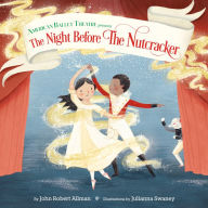 Free download audio book mp3 The Night Before the Nutcracker (American Ballet Theatre) (English literature) MOBI ePub iBook by John Robert Allman, Julianna Swaney, John Robert Allman, Julianna Swaney 9780593180914