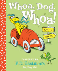 Download amazon kindle books to computer Whoa, Dog. Whoa! How to Relax: Inspired by P.D. Eastman's Go, Dog. Go! (English Edition) 9780593181218 MOBI ePub