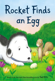 Title: Rocket Finds an Egg, Author: Tad Hills