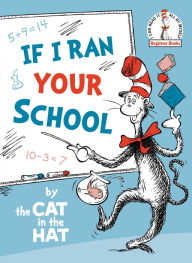 Title: If I Ran Your School-by the Cat in the Hat, Author: Random House