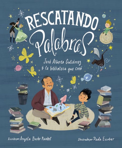 Rescatando palabras (Digging for Words Spanish Edition): José Alberto Gutiérrez y la biblioteca que creó