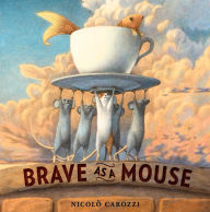 Title: Brave as a Mouse, Author: Nicolò Carozzi