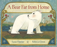 Title: A Bear Far from Home, Author: Susan Fletcher