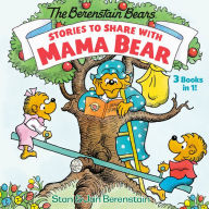 Free book download share Stories to Share with Mama Bear (The Berenstain Bears): 3-books-in-1 DJVU PDF ePub by Stan Berenstain, Jan Berenstain English version 9780593182222