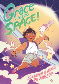 Title: Grace Needs Space!: (A Graphic Novel), Author: Benjamin A. Wilgus