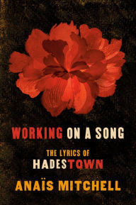 Download epub books on playbook Working on a Song: The Lyrics of HADESTOWN