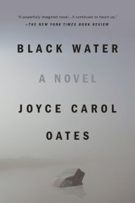 Title: Black Water, Author: Joyce Carol Oates