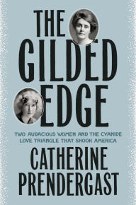 Download english ebook pdf The Gilded Edge: Two Audacious Women and the Cyanide Love Triangle That Shook America English version by  9780593182925 