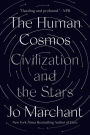 The Human Cosmos: Civilization and the Stars