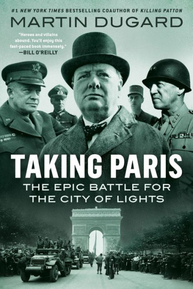Taking Paris: the Epic Battle for City of Lights