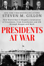 Presidents at War: How World War II Shaped a Generation of Presidents, from Eisenhower and JFK through Reagan and Bush