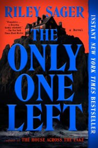 Ebook free download mobi format The Only One Left: A Novel by Riley Sager 9780593183243 DJVU FB2 CHM in English