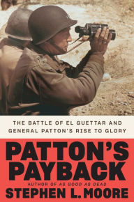 Free downloadable audio books for kindle Patton's Payback: The Battle of El Guettar and General Patton's Rise to Glory (English Edition) ePub by Stephen L. Moore 9780593183403