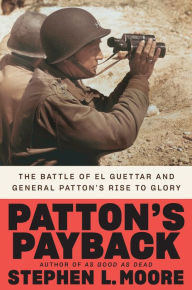 Pdf books free download in english Patton's Payback: The Battle of El Guettar and General Patton's Rise to Glory in English DJVU by Stephen L. Moore