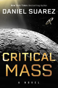 Forum free ebook download Critical Mass: A Novel (English literature) FB2 DJVU RTF 9780593183632 by Daniel Suarez, Daniel Suarez