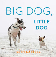 Forum downloading ebooks Big Dog, Little Dog by Seth Casteel