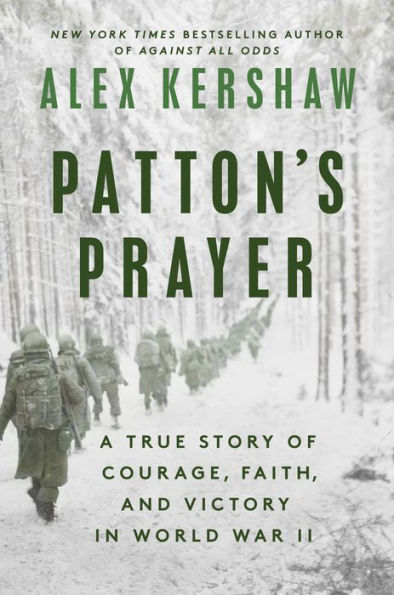 Patton's Prayer: A True Story of Courage, Faith, and Victory World War II