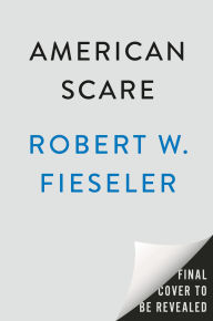 Title: American Scare: Florida's Hidden Cold War on Black and Queer Lives, Author: Robert W. Fieseler