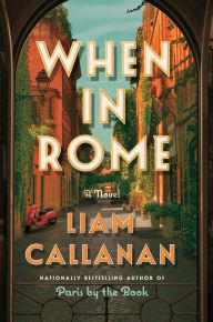 Free downloads of e books When in Rome: A Novel by Liam Callanan, Liam Callanan