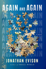 Title: Again and Again: A Novel, Author: Jonathan Evison