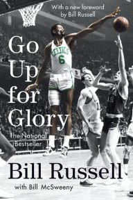 Download full google books for free Go Up for Glory by Bill Russell, William Mcsweeny 9780593184226