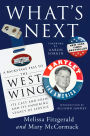 What's Next: A Backstage Pass to The West Wing, Its Cast and Crew, and Its Enduring Legacy of Service