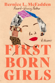 Free ebook downloads for netbooks Firstborn Girls: A Memoir 9780593184974 by Bernice L. McFadden English version