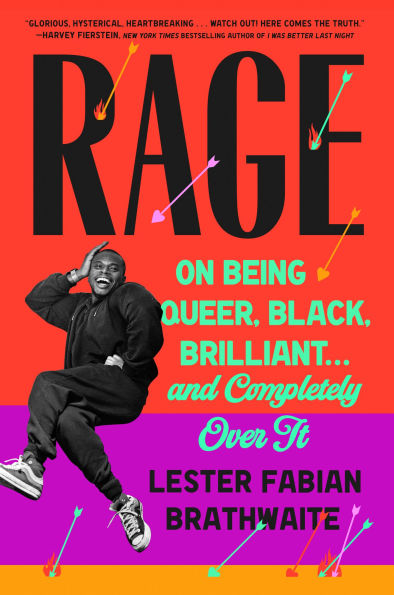 Rage: On Being Queer, Black, Brilliant . and Completely Over It