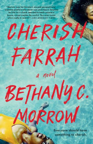 Title: Cherish Farrah: A Novel, Author: Bethany C. Morrow