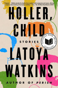 Title: Holler, Child: Stories, Author: LaToya Watkins