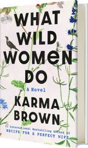 Online textbook download What Wild Women Do: A Novel 9780593186350 by Karma Brown PDB CHM iBook