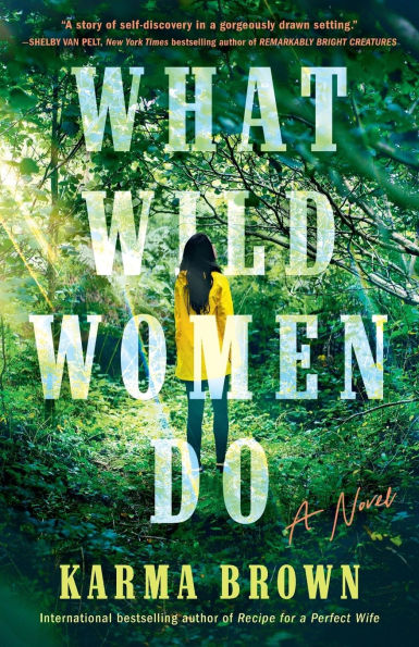 What Wild Women Do: A Novel