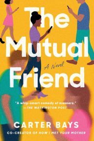 The Mutual Friend: A Novel