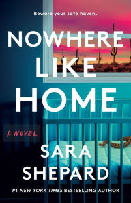 Free download textbooks online Nowhere Like Home: A Novel by Sara Shepard CHM 9780593186961 English version