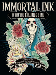 Title: Immortal Ink: A Tattoo Coloring Book, Author: Tania Maia